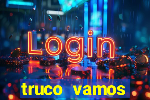 truco vamos torneios online